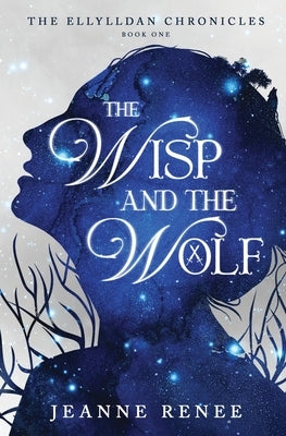 The Wisp and the Wolf by Renee, Jeanne