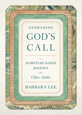 Answering God's Call: A Scripture-Based Journey for Older Adults by Lee, Barbara