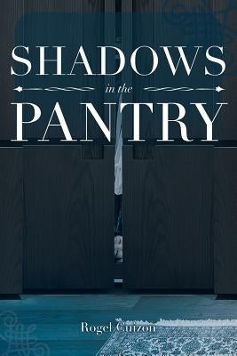 Shadows in the Pantry by Cuizon, Rogel