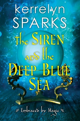 The Siren and the Deep Blue Sea by Sparks, Kerrelyn