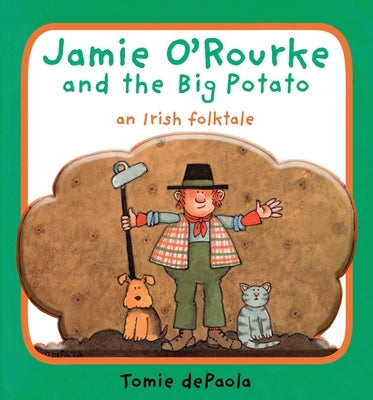 Jamie O'Rourke and the Big Potato: An Irish Folktale by dePaola, Tomie