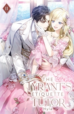 The Tyrant's Etiquette Tutor: Volume II (Light Novel) by Hyla