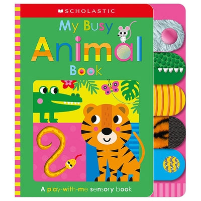 My Busy Animal Book: Scholastic Early Learners (Touch and Explore) by Scholastic Early Learners, Scholastic Ea