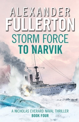 Storm Force to Narvik by Fullerton, Alexander