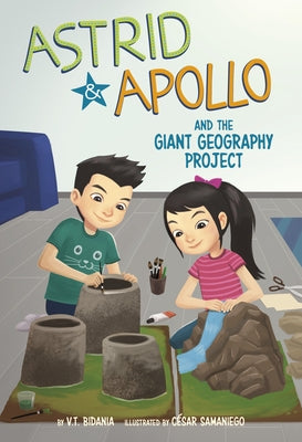 Astrid and Apollo and the Giant Geography Project by Samaniego, C?sar