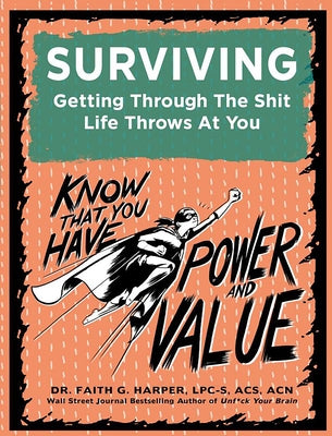 Surviving: Getting Through the Shit Life Throws at You by Harper, Faith G.