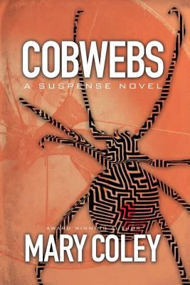 Cobwebs: A Suspense Novel by Coley, Mary