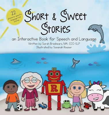 Short and Sweet Stories: An interactive book for speech and language by Breshears, Sarah L.