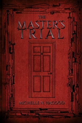 The Master's Trial by Hagood, Michelle N.