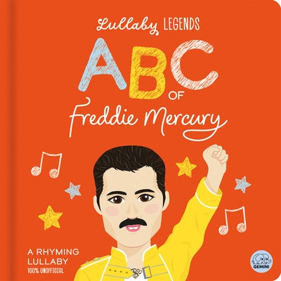 ABC of Freddie Mercury: A Rhyming Lullaby by Linn, Susie