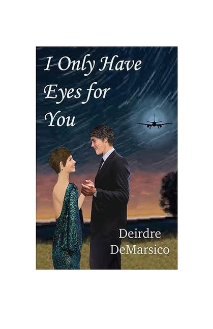 I Only Have Eyes for You by Demarsico, Deirdre