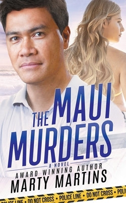 The Maui Murders: Death and Romance on the Valley Isle by Martins, Marty