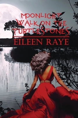 Moonlight Walk on the Turtlestones by Raye, Eileen