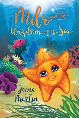 Milo and the Wisdom of the Sea by Martin, Jenna