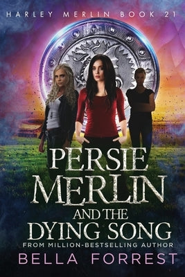 Persie Merlin and the Dying Song by Forrest, Bella