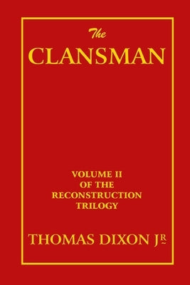 The Clansman by Dixon, Thomas