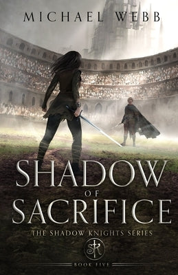 Shadow of Sacrifice by Webb, Michael