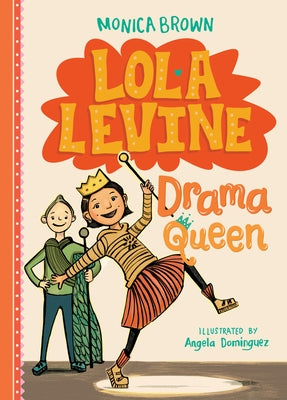 Lola Levine: Drama Queen by Brown, Monica