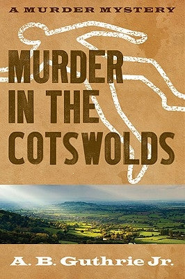 Murder in the Cotswolds by Guthrie Jr, A. B.