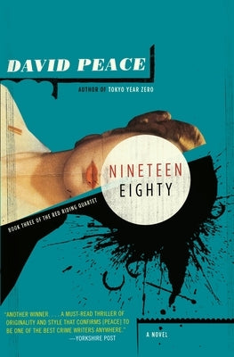 Nineteen Eighty: The Red Riding Quartet, Book Three by Peace, David