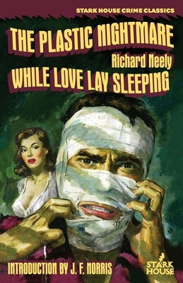 The Plastic Nightmare / While Love Lay Sleeping by Neely, Richard