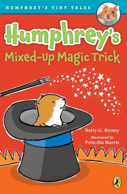 Humphrey's Mixed-Up Magic Trick by Birney, Betty G.