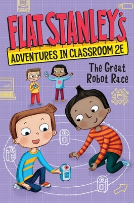 Flat Stanley's Adventures in Classroom 2e #4: The Great Robot Race by Brown, Jeff