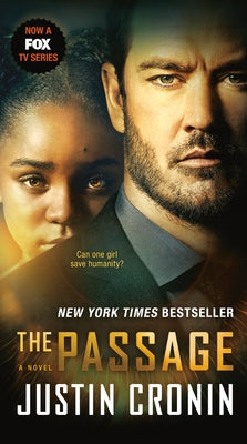 The Passage (TV Tie-In Edition): A Novel (Book One of the Passage Trilogy) by Cronin, Justin