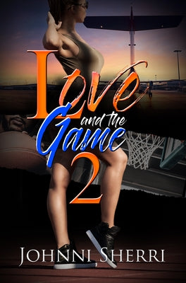 Love and the Game 2 by Sherri, Johnni