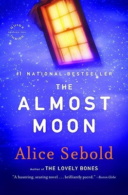 The Almost Moon by Sebold, Alice