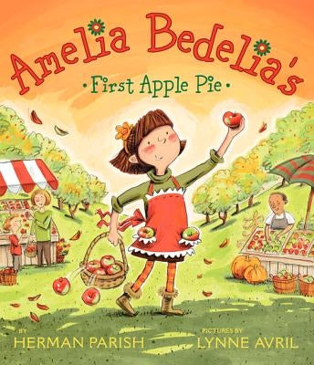 Amelia Bedelia's First Apple Pie by Parish, Herman