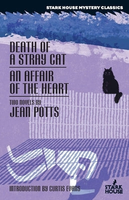 Death of a Stray Cat / An Affair of the Heart by Potts, Jean