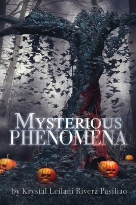 Mysterious Phenomena by Pasiliao, Krystal Leilani Rivera