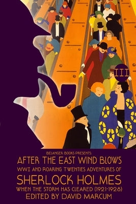 After the East Wind Blows: Part III: When the Storm has Cleared (1921-1928) by Marcum, David