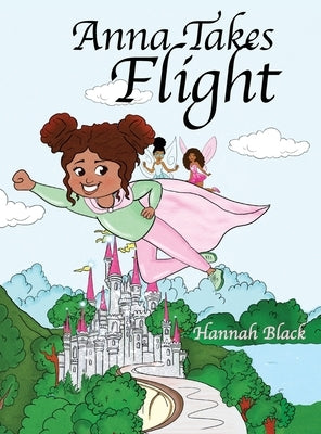 Anna Takes Flight by Black, Hannah