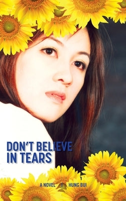 Don't Believe In Tears by Bui, Hung