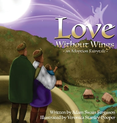 Love Without Wings: an Adoption Fairytale by Ferguson, Adam Swain