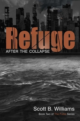 Refuge: After the Collapse by Williams, Scott B.