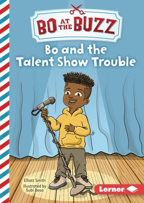 Bo and the Talent Show Trouble by Smith, Elliott