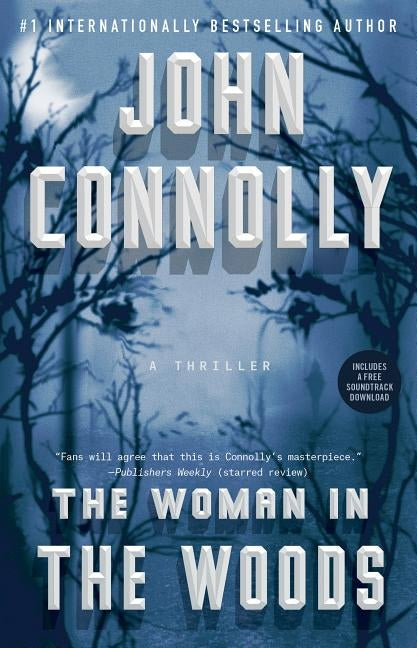 The Woman in the Woods: A Thriller by Connolly, John