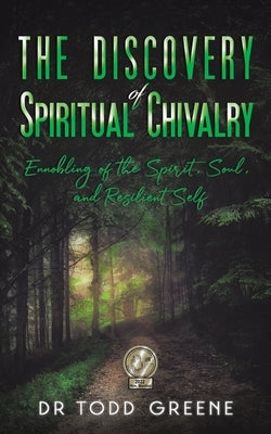 The Discovery of Spiritual Chivalry by Greene, Todd