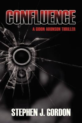 Confluence: A Gidon Aronson Thriller by Gordon, Stephen J.