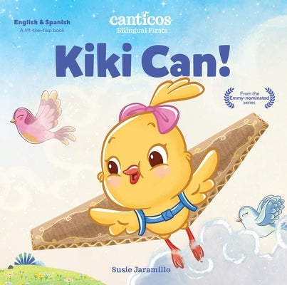 Canticos Kiki Can!: Bilingual Firsts by Jaramillo, Susie