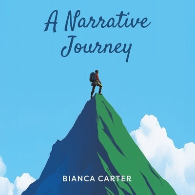 A Narrative Journey by Carter, Bianca