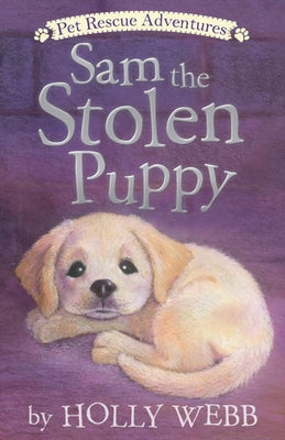 Sam the Stolen Puppy by Webb, Holly