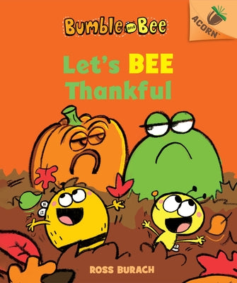 Let's Bee Thankful (Bumble and Bee #3): Volume 3 by Burach, Ross