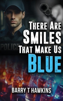 There Are Smiles That Make Us Blue by Barry T Hawkins