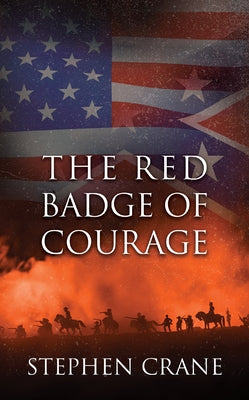 The Red Badge of Courage by Crane, Stephen