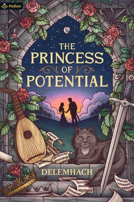 The Princess of Potential: A Humorous Romantic Fantasy by Delemhach