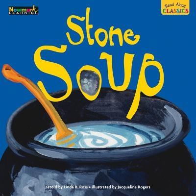 Read Aloud Classics: Stone Soup Big Book Shared Reading Book by Ross, Linda B.